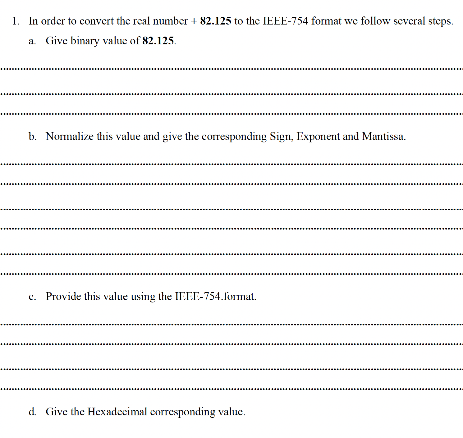 In order to convert the real number + 8 2 . 1 2 5