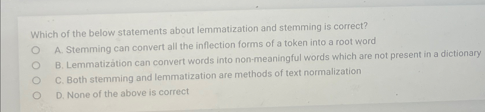 Which of the below statements about lemmatization
