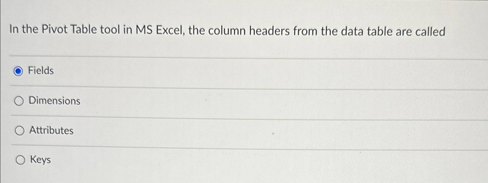 In the Pivot Table tool in MS Excel, the column