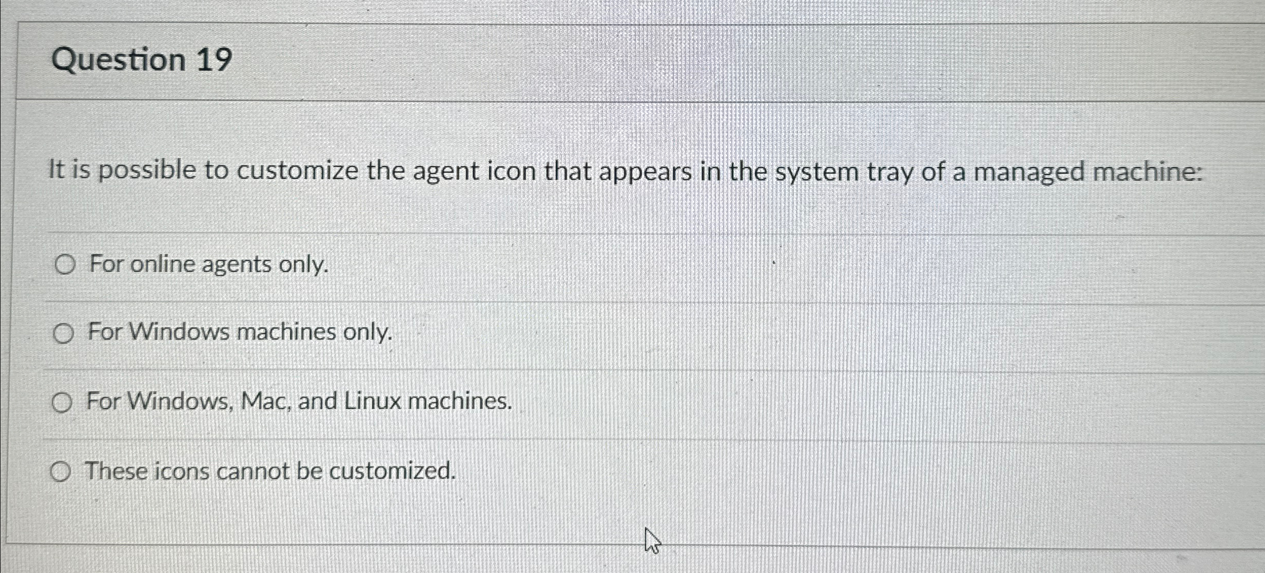 Question 1 9 It is possible to customize the