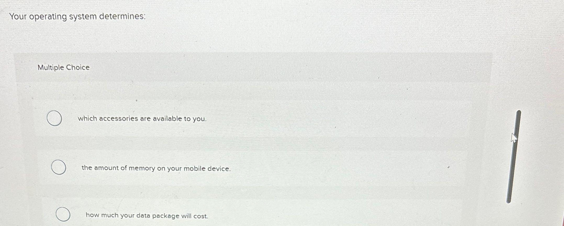 Your operating system determines: Multiple Choice
