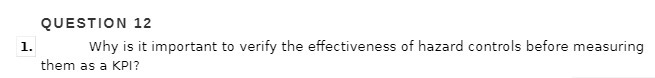 QUESTION 12 1. Why is it important to verify the