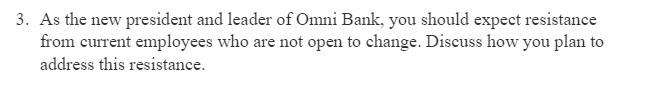 3. As the new president and leader of Omni Bank,