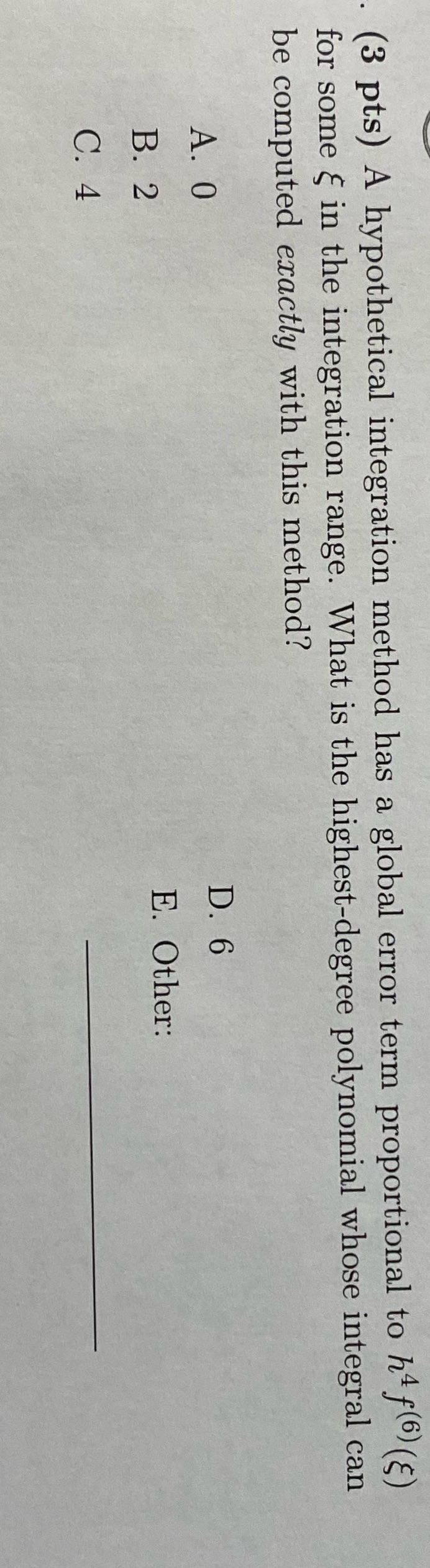(3 pts) A hypothetical integration method has a