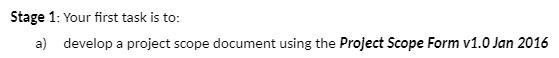 Stage 1 : Your first task is to` develop a