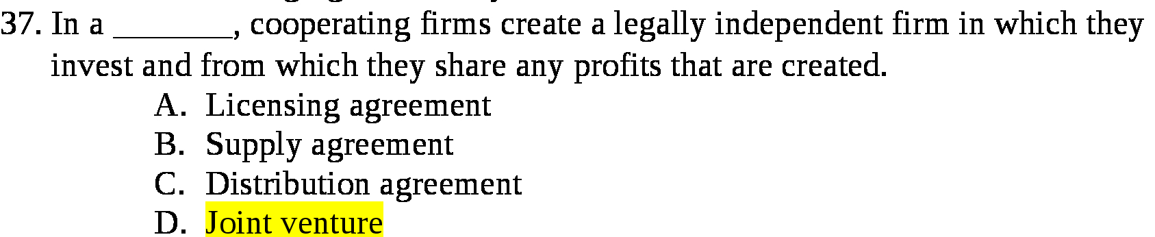 37. In a _, cooperating firms create a legally
