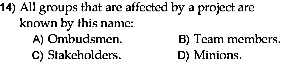 14) All groups that are affected by a project are