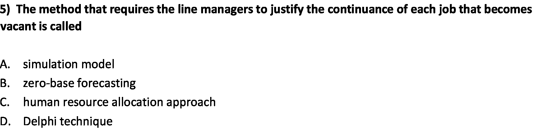 5) The method that requires the line managers to