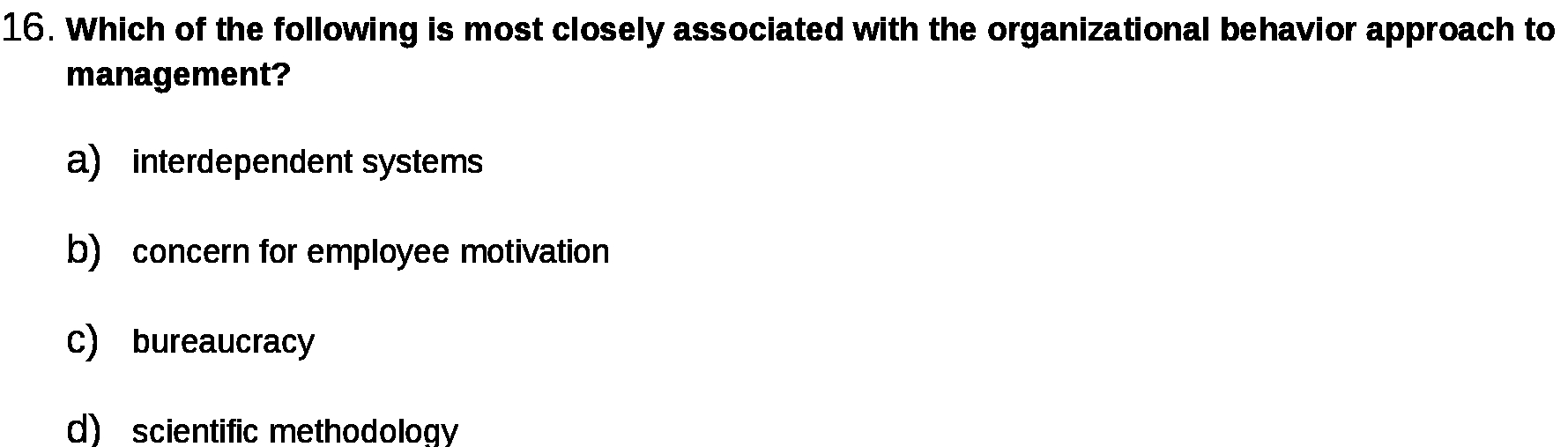 16. Which of the following is most closely