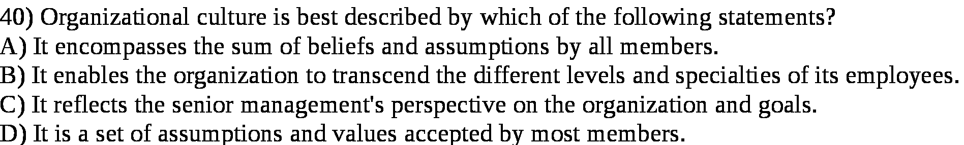 40) Organizational culture is best described by