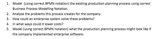 1. Model [using correct BPMN notation] the