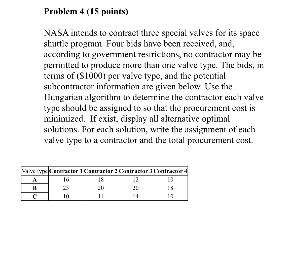 Valve .A C Problem 4 (15 points) NASA intends to