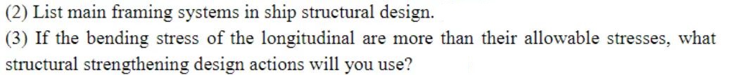 (2) List main framing systems in ship structural