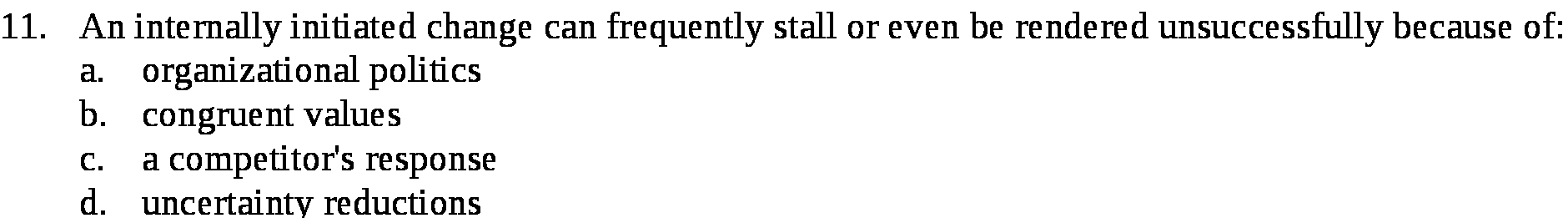 11. An internally initiated change can frequently