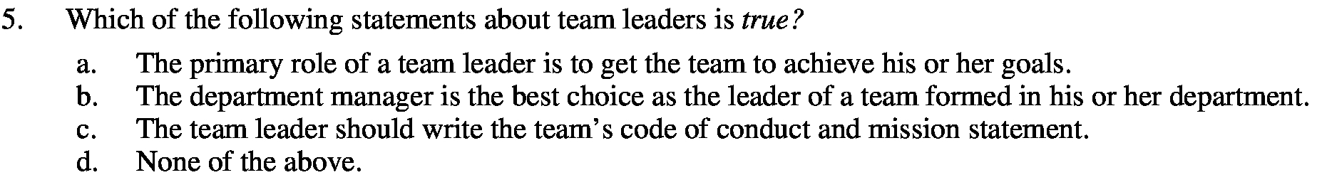 5. Which of the following statements about team