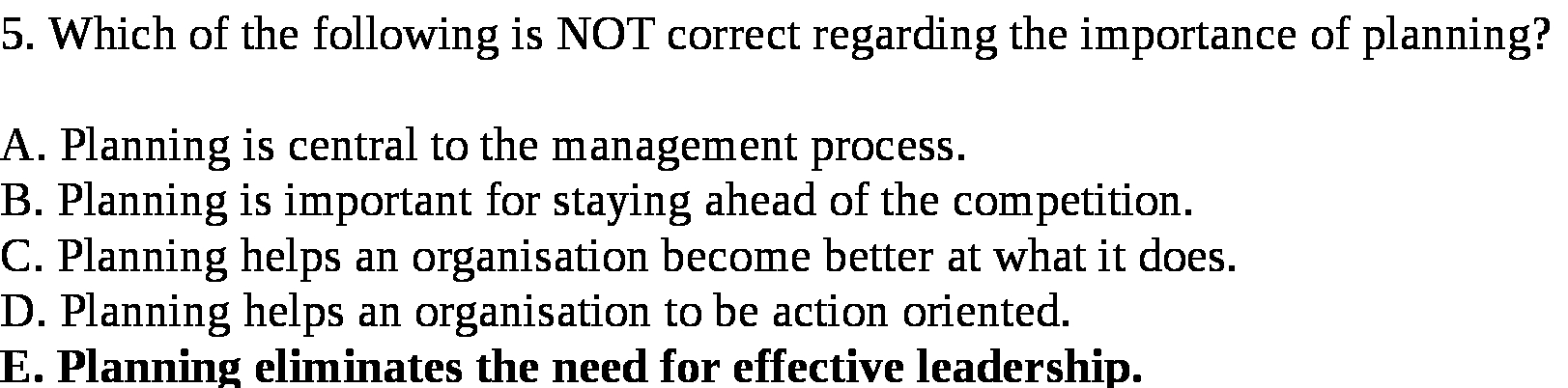5. Which of the following is NOT correct