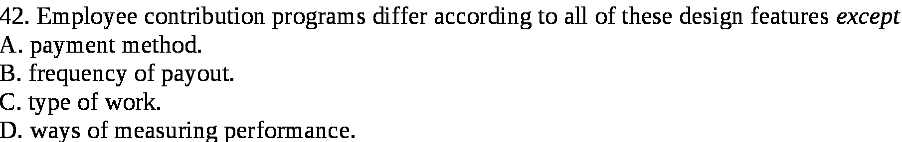 42. Employee contribution programs differ