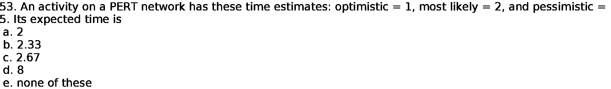 3 . An activity on a PERT network has these time