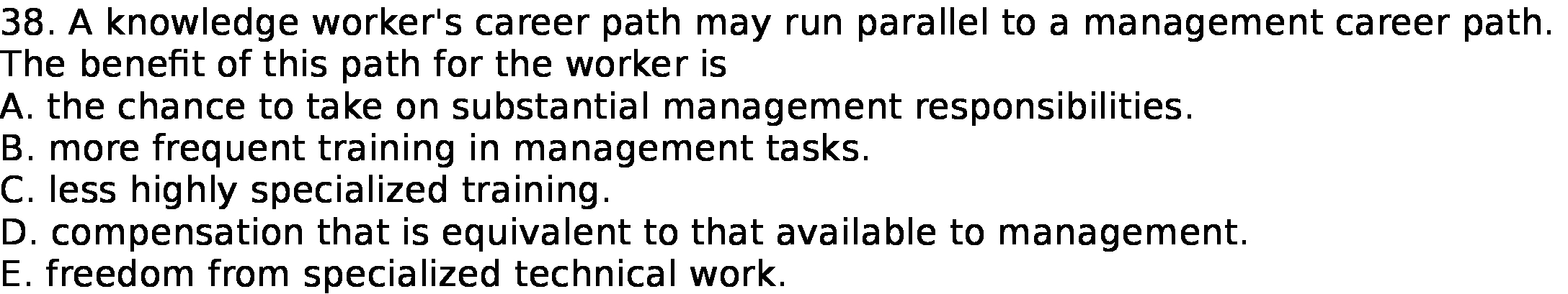 38. A knowledge worker's career path may run