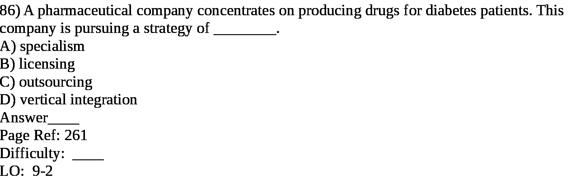 86) A pharmaceutical company concentrates on
