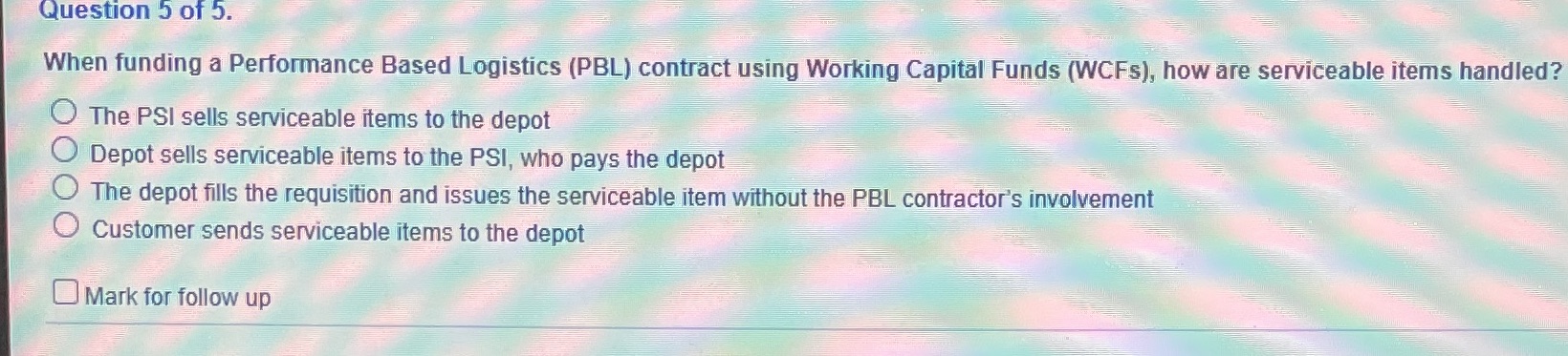 Question 5 of 5. When funding a Performance Based