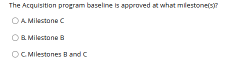 answer The Acquisition program baseline is