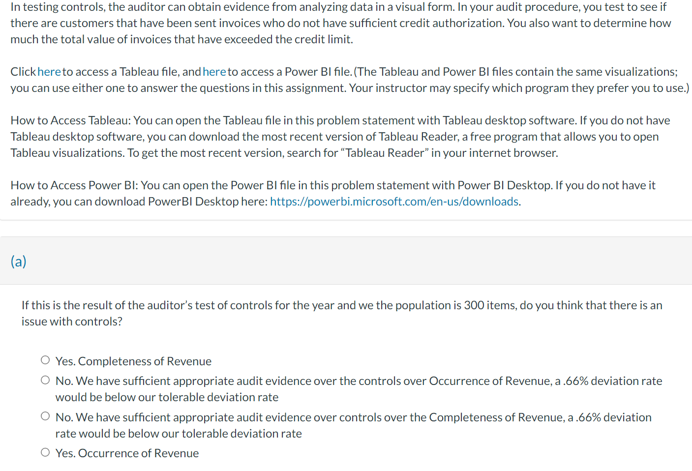 answer In testing controls, the auditor can