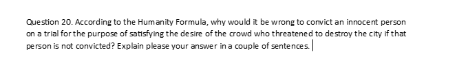 answer Question 20. According to the Humanity