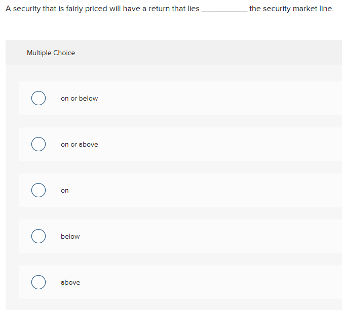 answer A security that is fairly priced will have