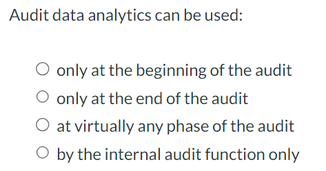 answer Audit data analytics can be used: O only