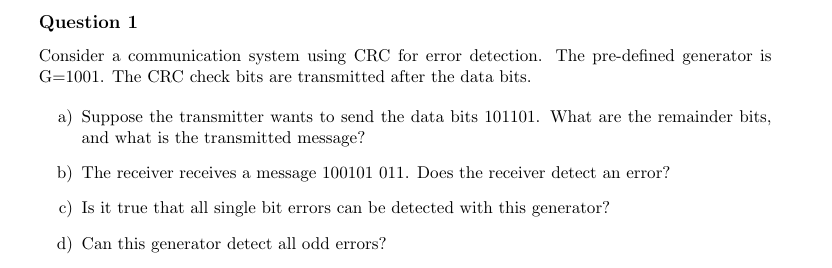 answer the question : Question 1 Consider a