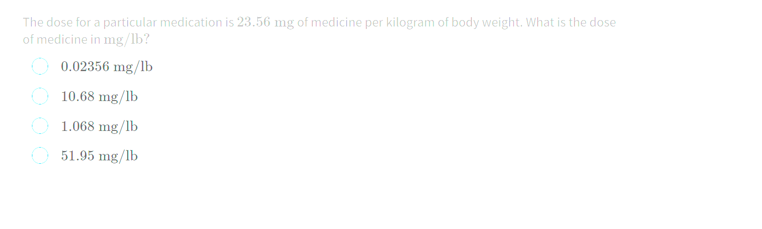 Answer The dose for a particular medication is