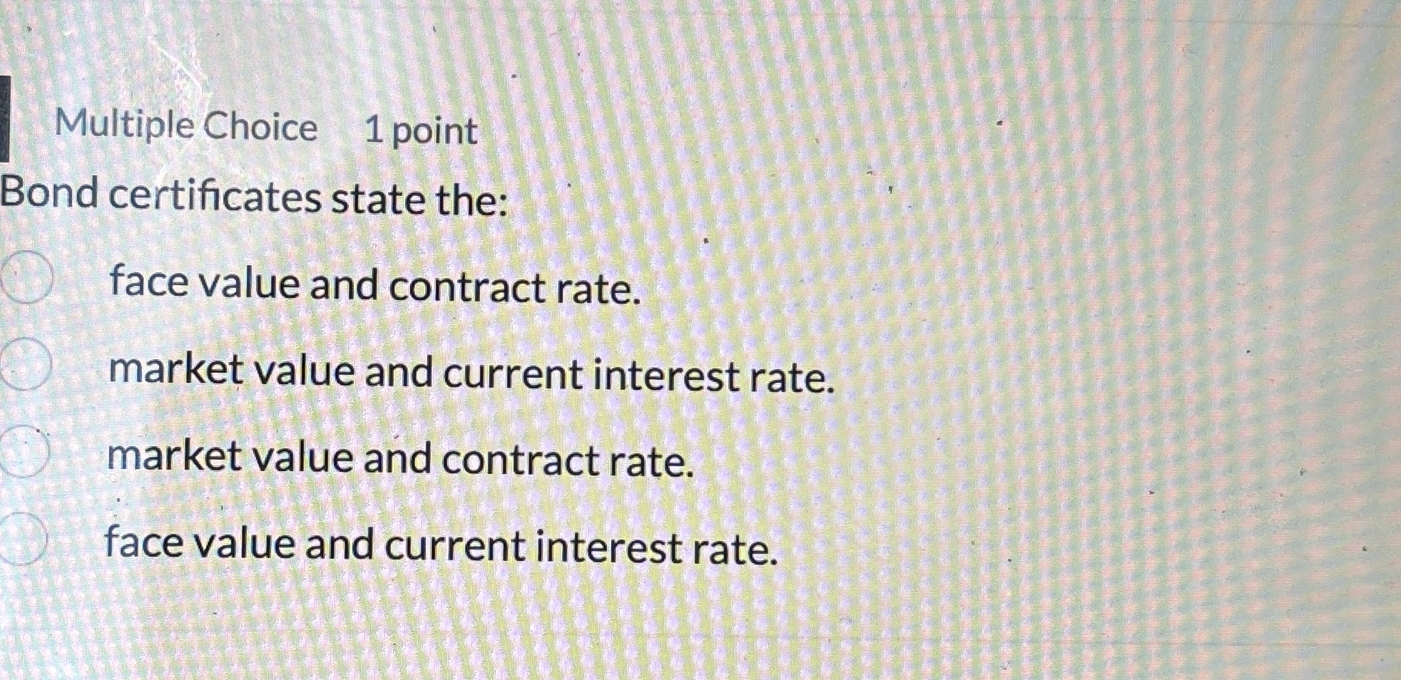Multiple Choice 1 point Bond certificates state