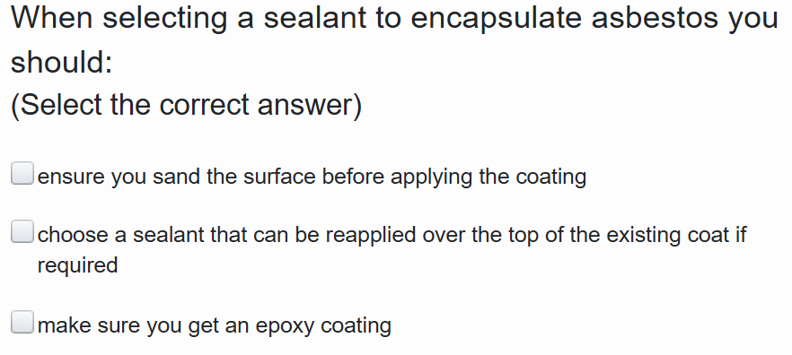 answer When selecting a sealant to encapsulate