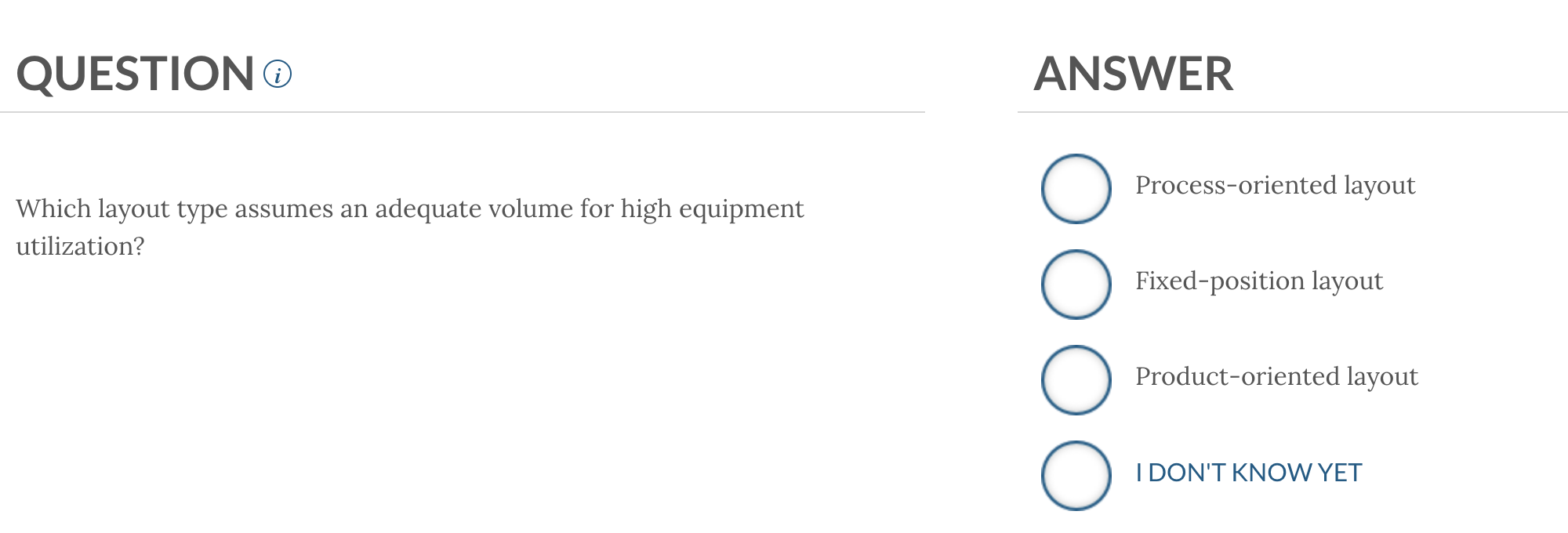 answer QUESTION ANSWER Process-oriented layout