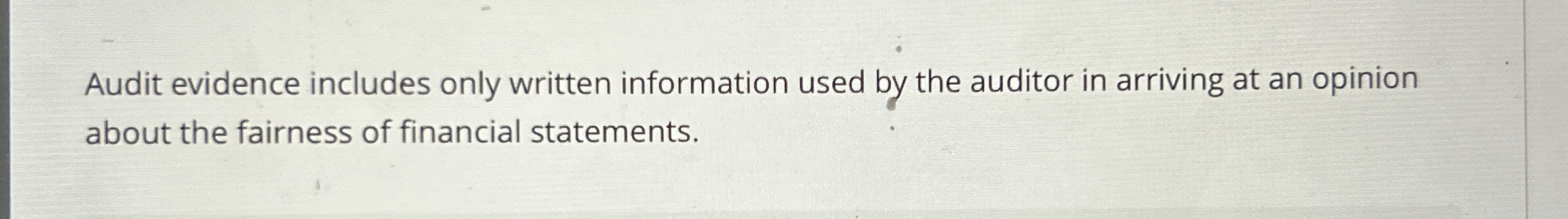 Audit evidence includes only written information
