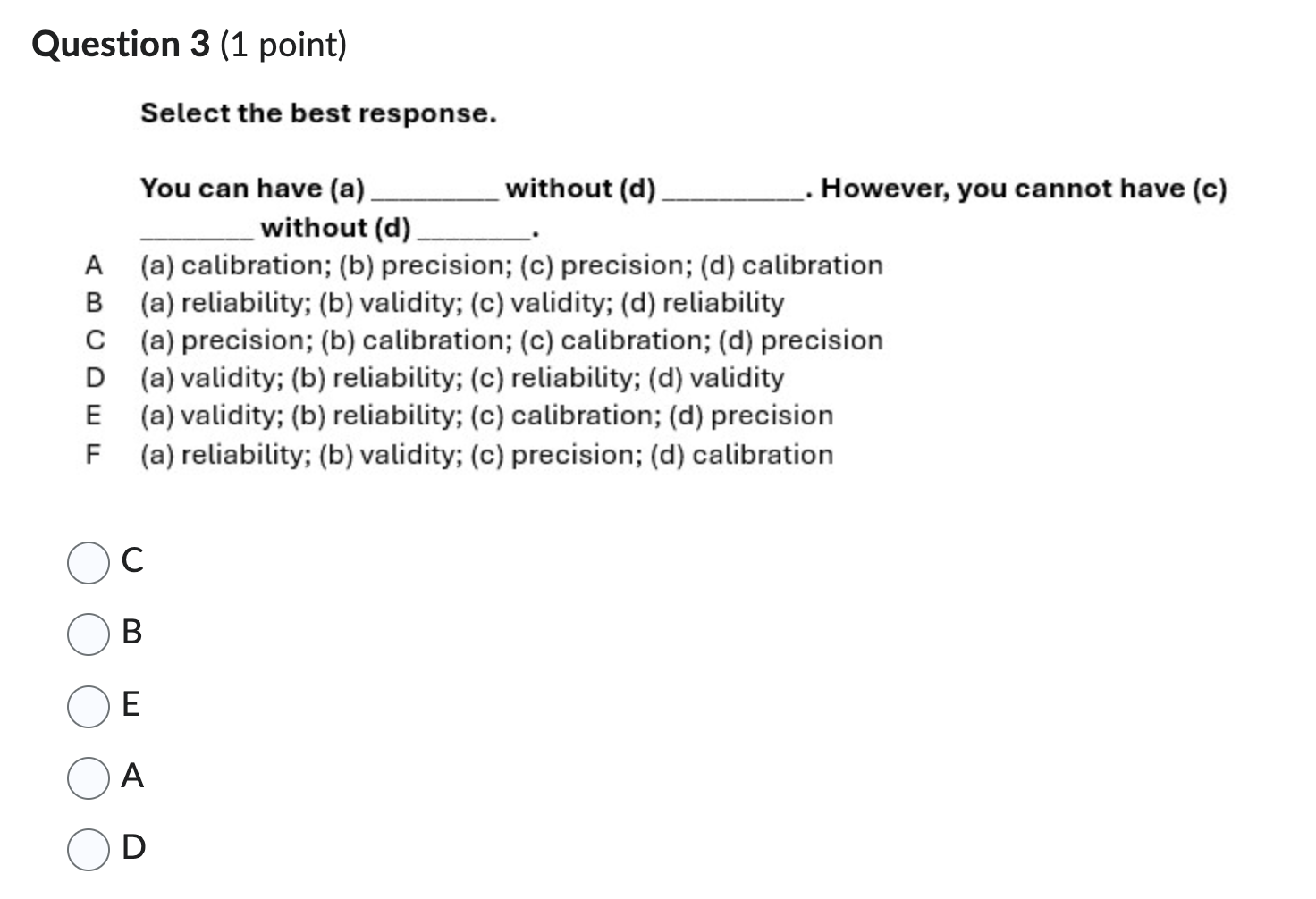 answer Question 3 (1 point) Select the best