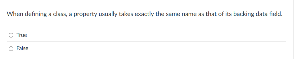 answer When defining a class, a property usually