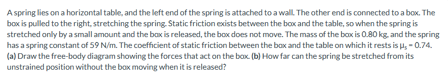 answer A spring lies on a horizontal table, and