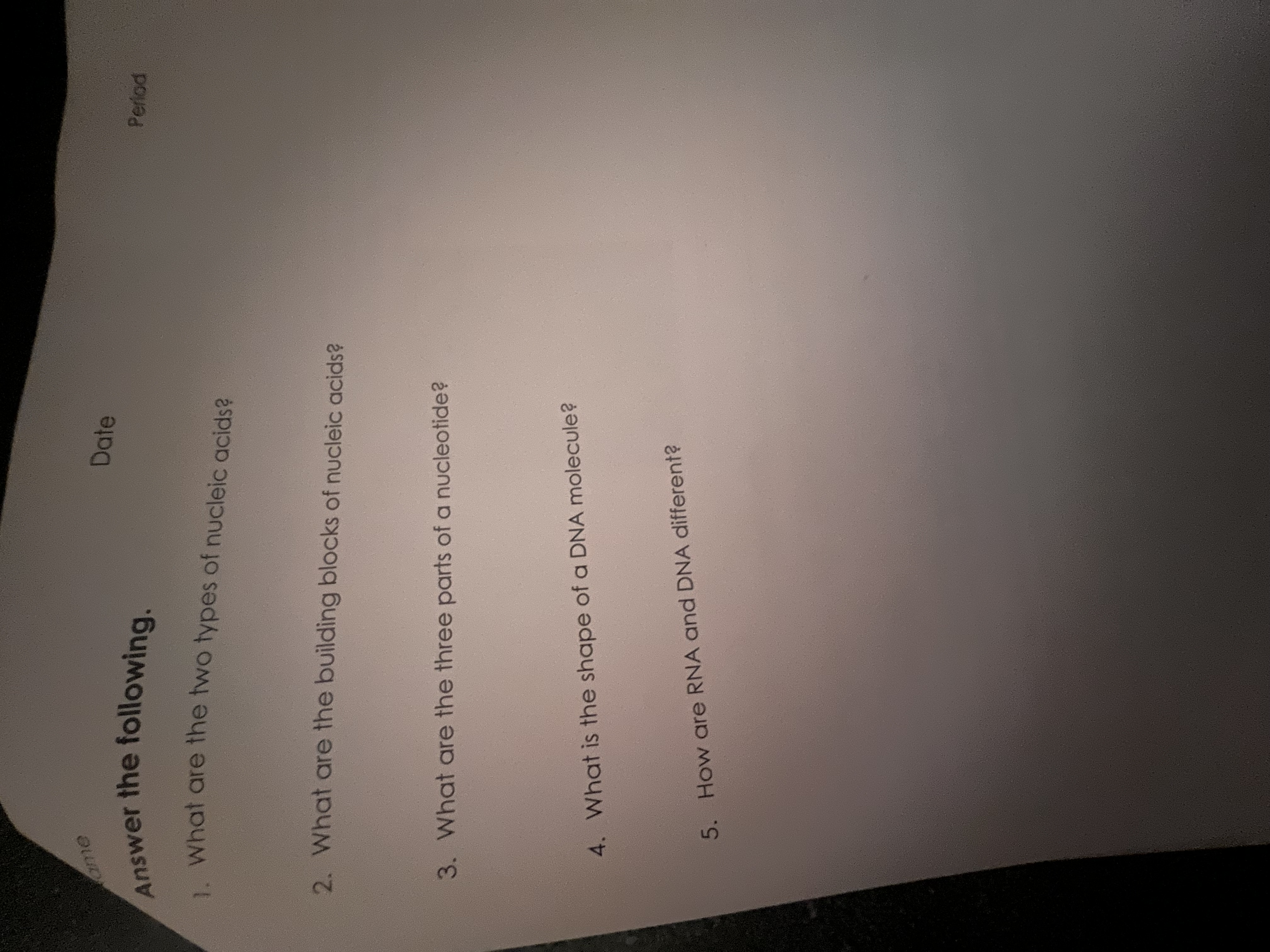 Answer in short and easy responses ame Date