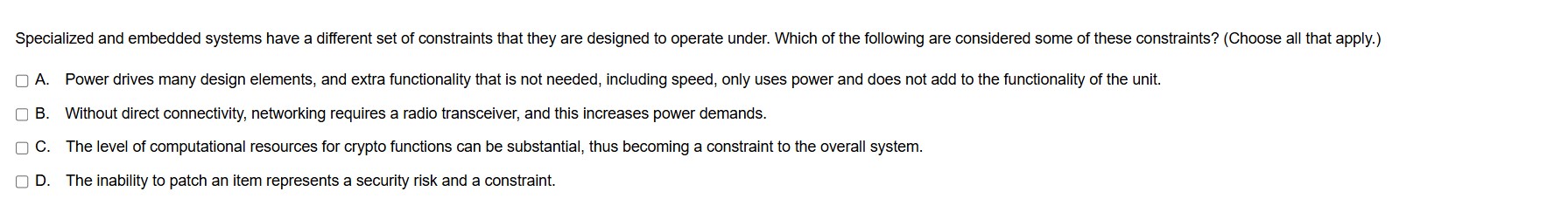 answer Specialized and embedded systems have a