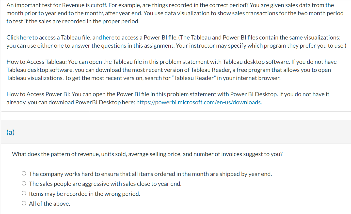 answer An important test for Revenue is cutoff.