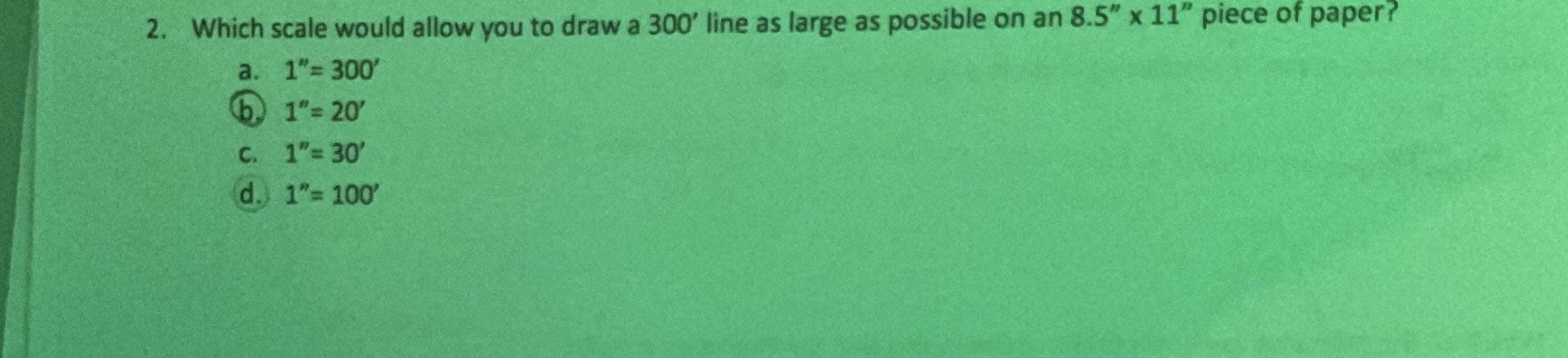 Answer 2. Which scale would allow you to draw a