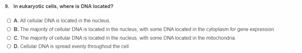 answer 9. In eukaryotic cells, where is DNA