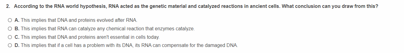 answer 2. According to the RNA world hypothesis,