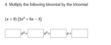 answer 4. Multiply the following binomial by the
