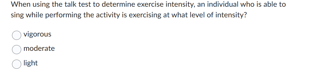 answer When using the talk test to determine
