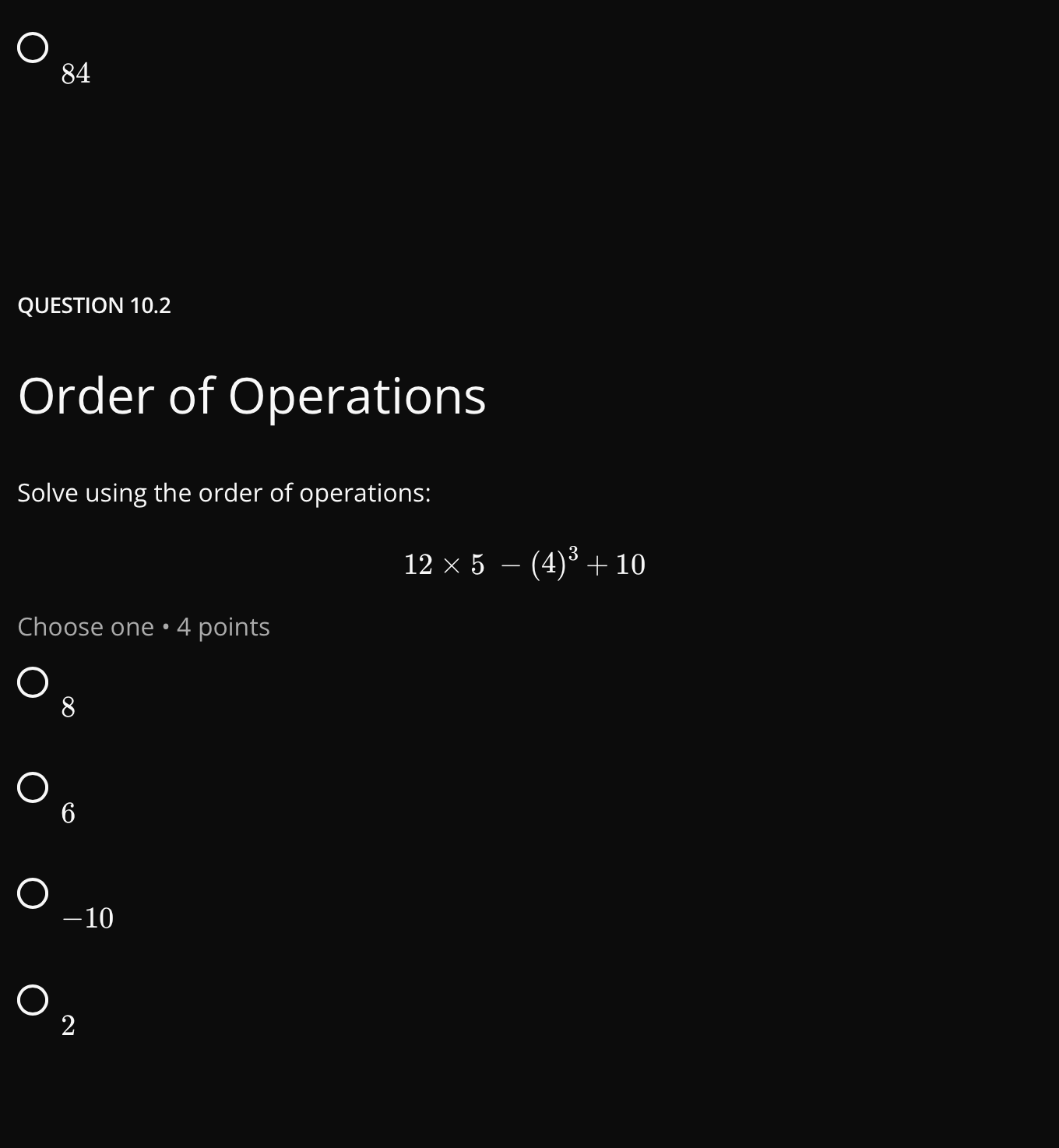 answer O 84 QUESTION 10.2 Order of Operations