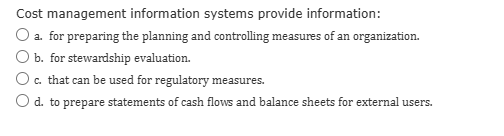 Cost management information systems provide