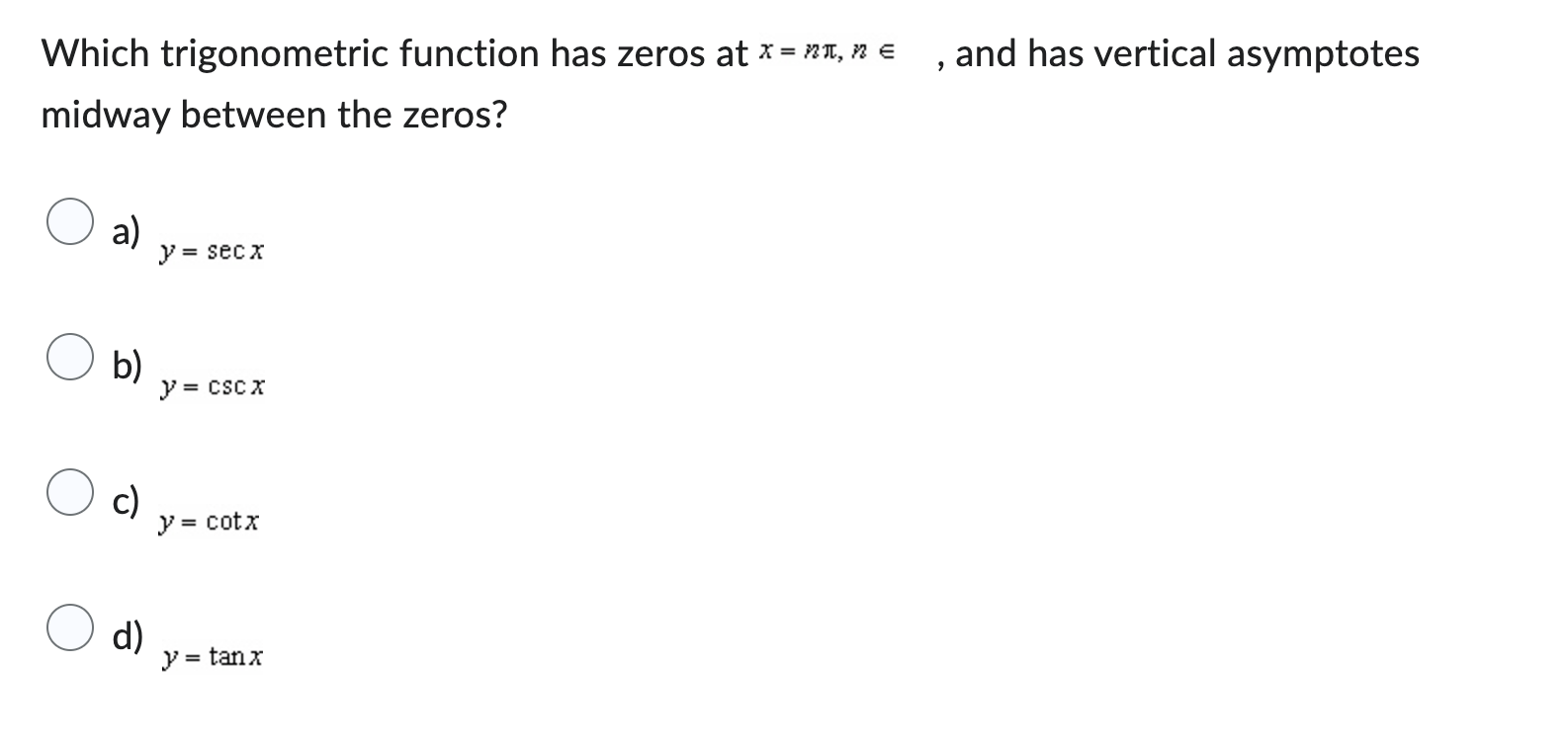 answer Which trigonometric function has zeros at